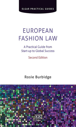 European Fashion Law  A Practical Guide from Startup to Global Success Second Edition