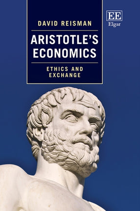 Aristotle’s Economics: Ethics and Exchange