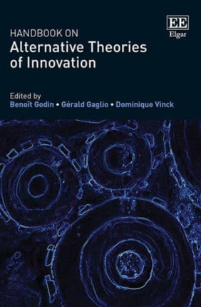 Handbook on Alternative Theories of Innovation