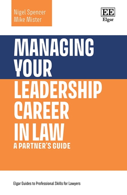 Managing Your Leadership Career in Law  A Partners Guide