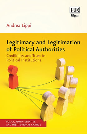 Legitimacy and Legitimation of Political Authorities: Credibility and Trust in Political Institutions