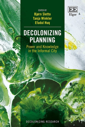 Decolonizing Planning  Power and Knowledge in the Informal City