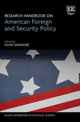 Research Handbook on American Foreign and Security Policy