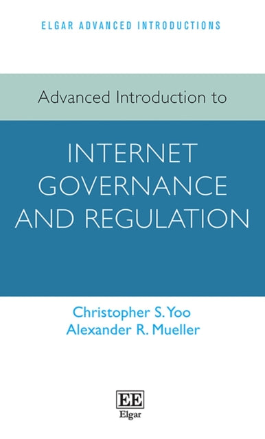 Advanced Introduction to Internet Governance and Regulation