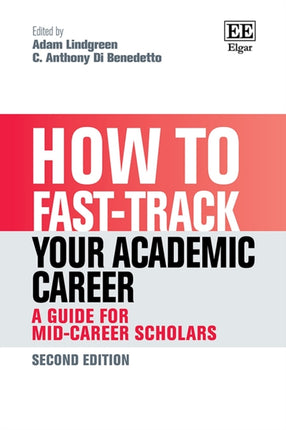 How to Fasttrack your Academic Career  A Guide for MidCareer Scholars Second Edition