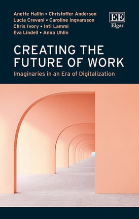Creating the Future of Work  Imaginaries in an