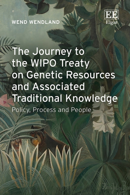 The Journey to the WIPO Treaty on Genetic Resour  Policy Process and People