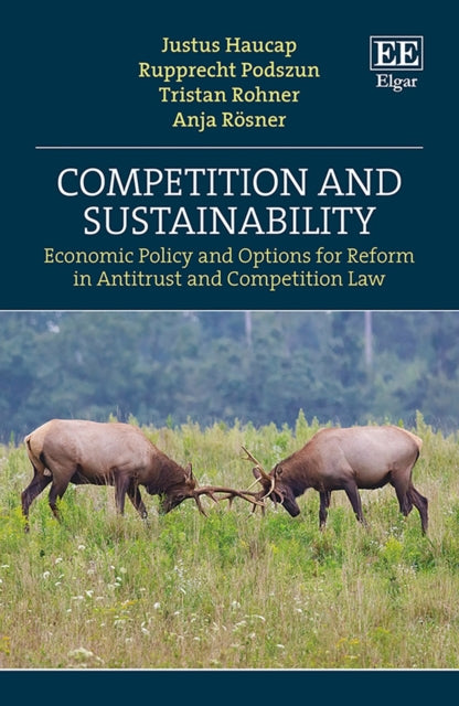 Competition and Sustainability  Economic Policy and Options for Reform in Antitrust and Competition Law