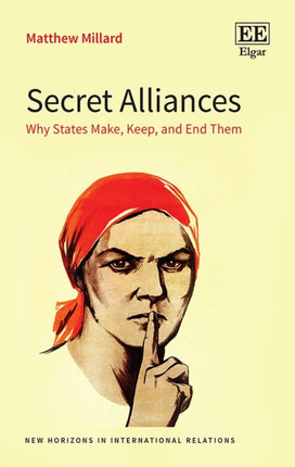 Secret Alliances  Why States Make Keep and End