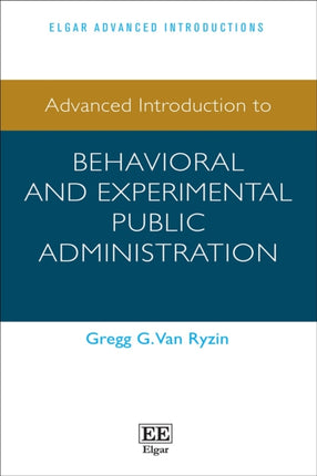 Advanced Introduction to Behavioral and Experimental Public Administration