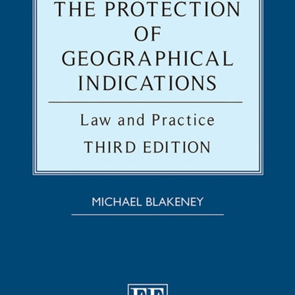 The Protection of Geographical Indications  Law and Practice Third Edition