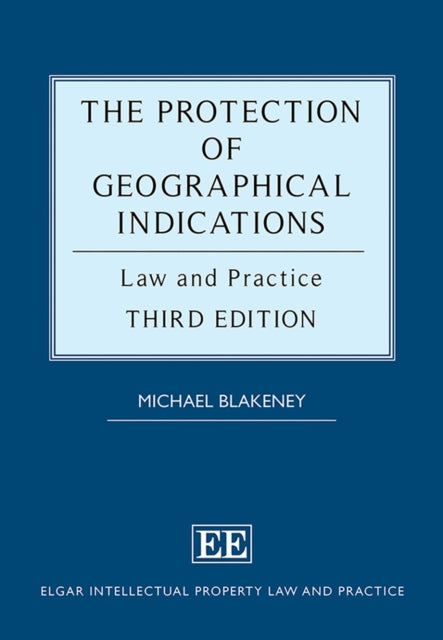 The Protection of Geographical Indications  Law and Practice Third Edition