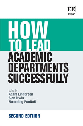 How to Lead Academic Departments Successfully  Second Edition