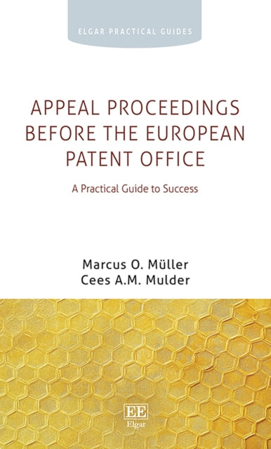 Appeal Proceedings before the European Patent Of  A Practical Guide to Success