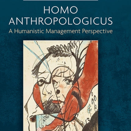 Homo Anthropologicus  A Humanistic Management Perspective