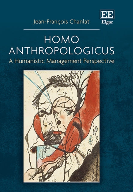 Homo Anthropologicus  A Humanistic Management Perspective