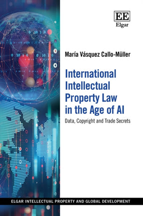 International Intellectual Property Law in the Age of AI