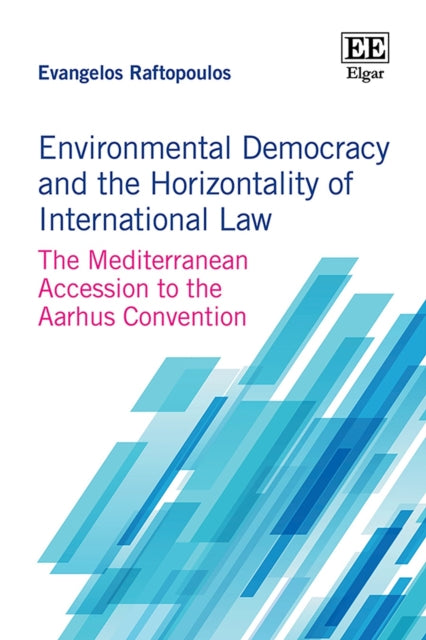 Environmental Democracy and the Horizontality of  The Mediterranean Accession to the Aarhus Convention
