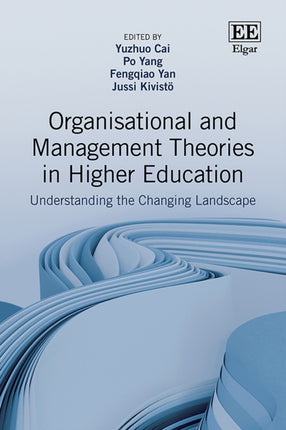 Organisational and Management Theories in Higher  Understanding the Changing Landscape