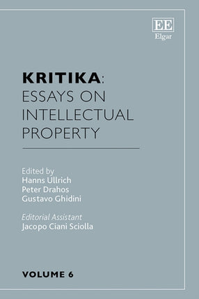 Kritika Essays on Intellectual Property  Volume 6