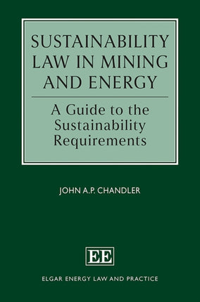 Sustainability Law in Mining and Energy  A Guide to the Sustainability Requirements