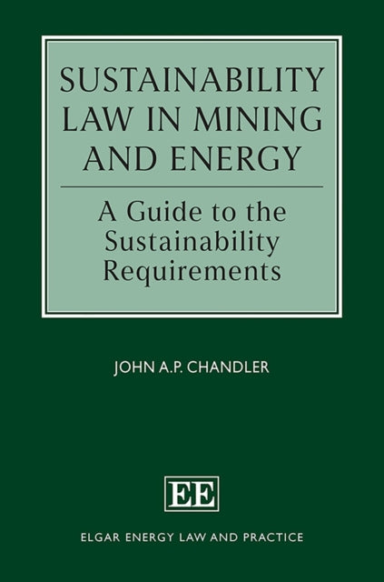 Sustainability Law in Mining and Energy  A Guide to the Sustainability Requirements