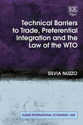 Technical Barriers to Trade Preferential Integration and the Law of the WTO