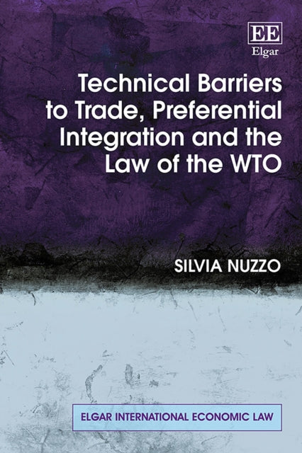 Technical Barriers to Trade Preferential Integration and the Law of the WTO