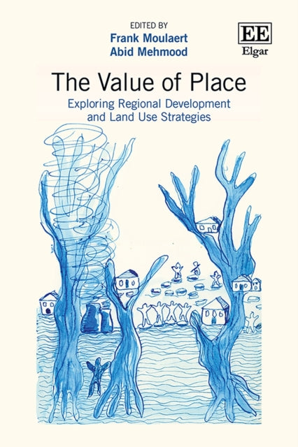 The Value of Place  Exploring Regional Development and Land Use Strategies