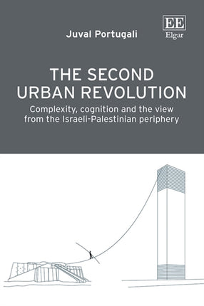 The Second Urban Revolution  Complexity Cognition and the View From the IsraeliPalestinian Periphery