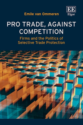 Pro Trade Against Competition  Firms and the