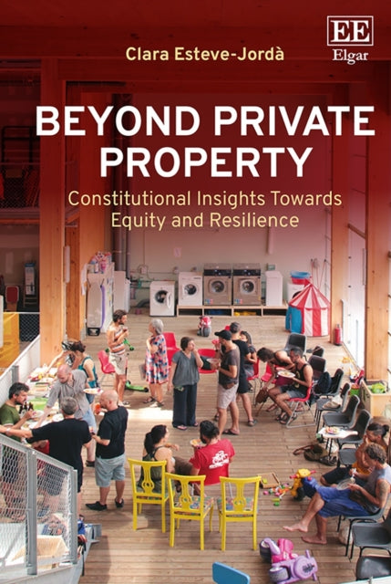 Beyond Private Property  Constitutional Insights Towards Equity and Resilience