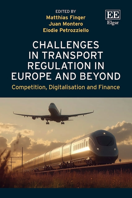 Challenges in Transport Regulation in Europe and  Competition Digitalization and Finance