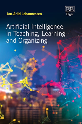 Artificial Intelligence in Teaching Learning and Organizing