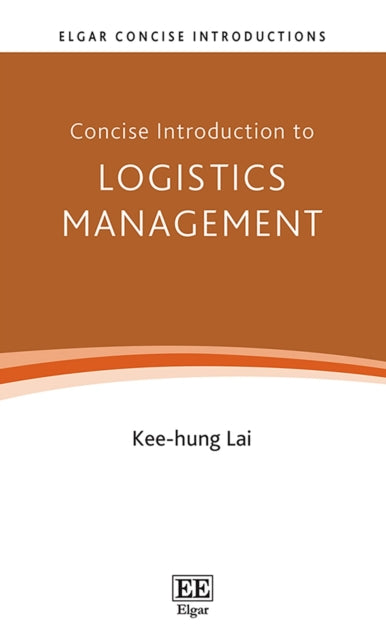 Concise Introduction to Logistics Management