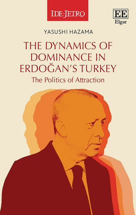 The Dynamics of Dominance in ErdoÄŸanâs Turkey