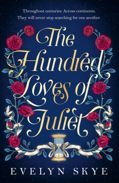 The Hundred Loves of Juliet: An epic reimagining of a legendary love story