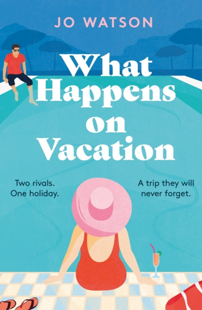 What Happens On Vacation: The enemies-to-lovers romantic comedy you won't want to go on holiday without!