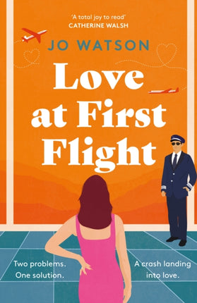 Love at First Flight: The heart-soaring fake-dating romantic comedy to fly away with!