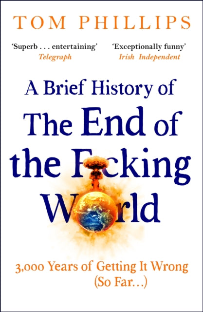 A Brief History of the End of the Fcking World
