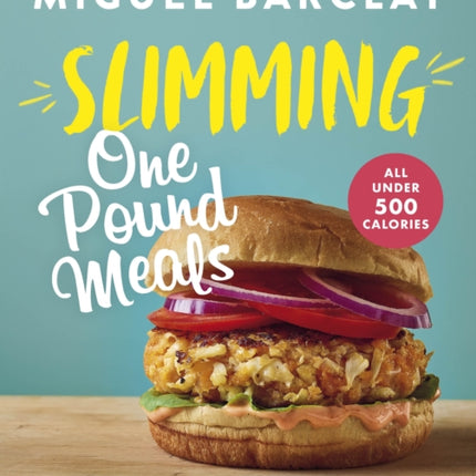 Slimming One Pound Meals: Over 85 deliciously easy recipes, all 500 calories or under