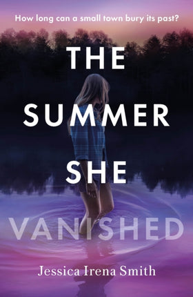 The Summer She Vanished: An addictive and unputdownable crime thriller for summer 2023