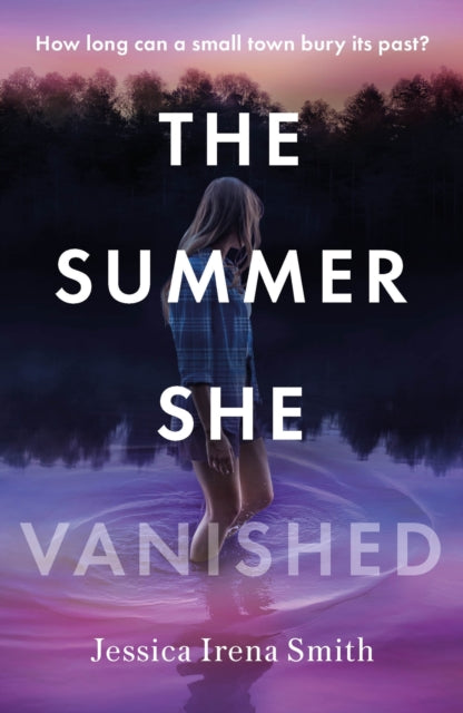 The Summer She Vanished: An addictive and unputdownable crime thriller for summer 2023