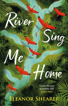 River Sing Me Home: A powerful, uplifting novel of a remarkable journey to find family, inspired by true events