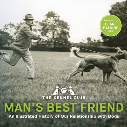 Man's Best Friend: An Illustrated History of our Relationship with Dogs: with an introduction by Clare Balding, the perfect gift for every dog lover