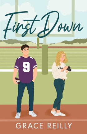 First Down: MUST-READ spicy sports romance from the TikTok sensation! Perfect for fans of SAY YOU SWEAR