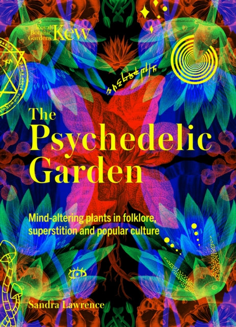 Kew The Psychedelic Garden