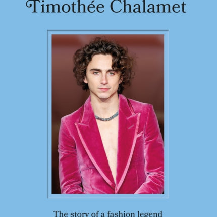Icons of Style Timothée Chalamet