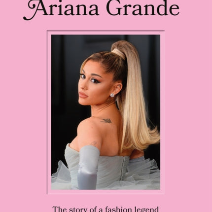Icons of Style Ariana Grande