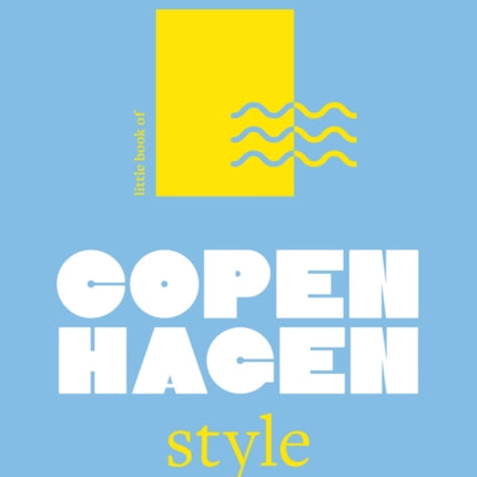 Little Book of Copenhagen Style